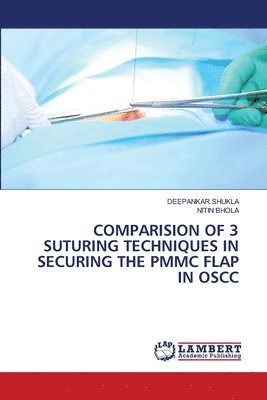 bokomslag Comparision of 3 Suturing Techniques in Securing the Pmmc Flap in Oscc