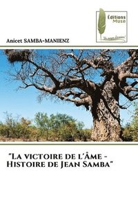 bokomslag "La victoire de l'Âme - Histoire de Jean Samba"
