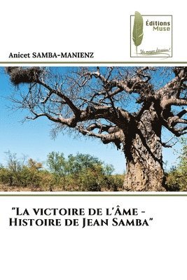 bokomslag "La victoire de l'Âme - Histoire de Jean Samba"
