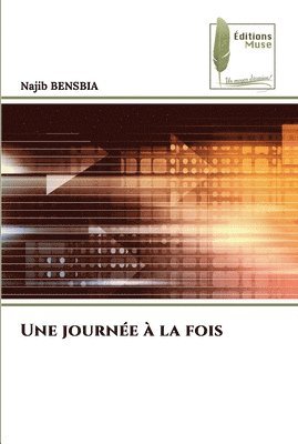 Une journe  la fois 1