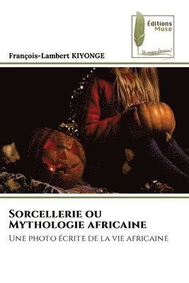 Sorcellerie ou Mythologie africaine 1