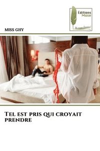 bokomslag Tel est pris qui croyait prendre