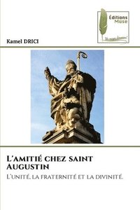 bokomslag L'amiti chez saint Augustin