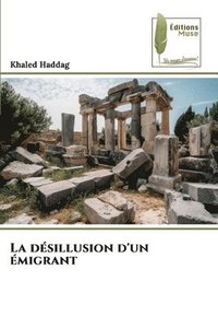 bokomslag La désillusion d'un émigrant
