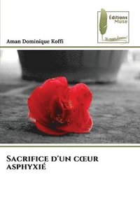 bokomslag Sacrifice d'un coeur asphyxi