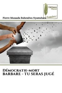 bokomslag Dmocratie-mort BARBARE - TU SERAS JUG