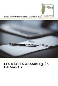 bokomslag Les Rcits Alambiqus de Marcy