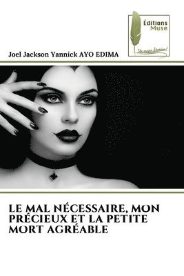 Le Mal Ncessaire, Mon Prcieux Et La Petite Mort Agrable 1