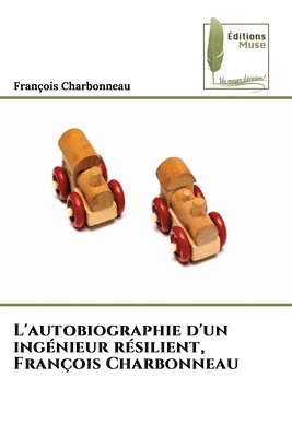 bokomslag L'autobiographie d'un ingnieur rsilient, Franois Charbonneau
