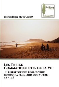bokomslag Les Treize Commandements de la Vie