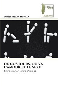bokomslag de Nos Jours, Ou Va l'Amour Et Le Sexe