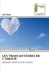 bokomslag Les Trois Mysteres de l'Amour