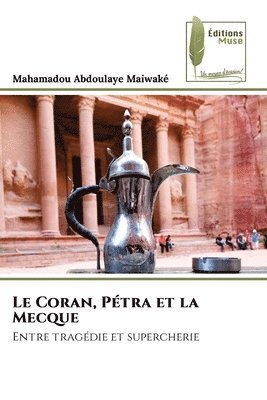 Le Coran, Ptra et la Mecque 1