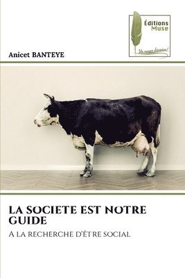 bokomslag La Societe Est Notre Guide