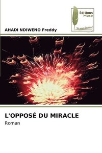 bokomslag L'Oppos Du Miracle