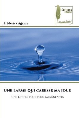 Une larme qui caresse ma joue 1