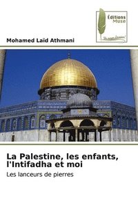 bokomslag La Palestine, les enfants, l'Intifadha et moi