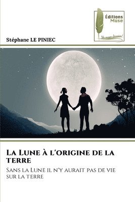 bokomslag La Lune  l'origine de la terre