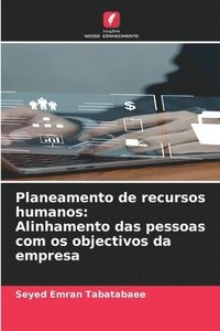 bokomslag Planeamento de recursos humanos: Alinhamento das pessoas com os objectivos da empresa
