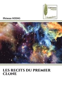 bokomslag Les Recits Du Premier Clone