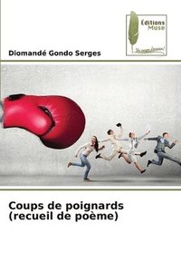 bokomslag Coups de poignards (recueil de pome)