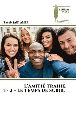 L'Amiti Trahie. T- 2 - Le Temps de Subir. 1