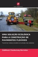 Uma Solução Ecológica Para a Construção de Pavimentos Flexíveis