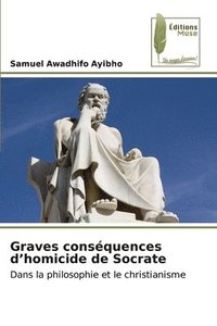 bokomslag Graves consquences d'homicide de Socrate