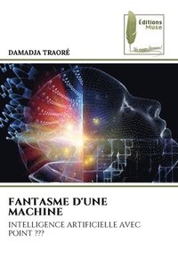 bokomslag Fantasme d'Une Machine