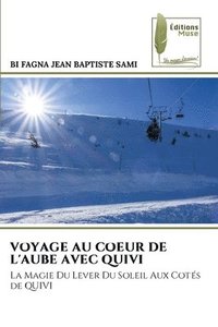 bokomslag Voyage Au Coeur de l'Aube Avec Quivi