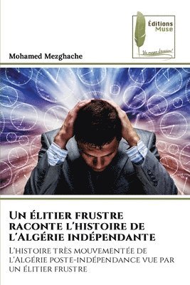 bokomslag Un litier frustre raconte l'histoire de l'Algrie indpendante