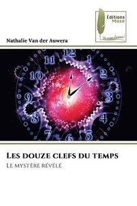 bokomslag Les douze clefs du temps