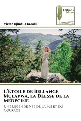 L'Etoile de Bellange Mulapwa, la Déesse de la Médecine 1