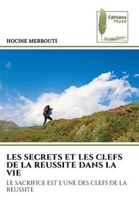 bokomslag Les Secrets Et Les Clefs de la Reussite Dans La Vie