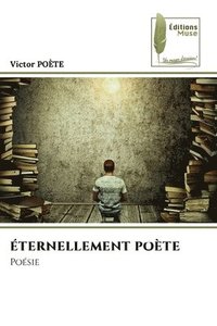 bokomslag Éternellement Poète