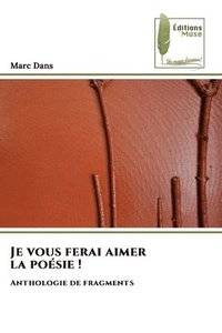 bokomslag Je vous ferai aimer la posie !