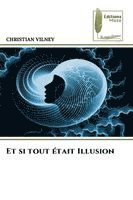 bokomslag Et si tout était Illusion
