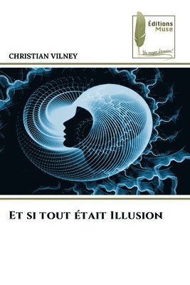 bokomslag Et si tout était Illusion