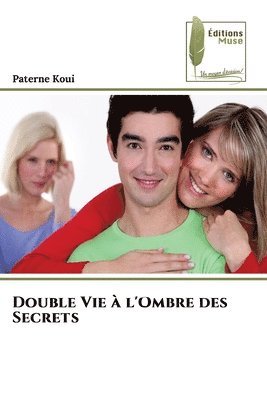 bokomslag Double Vie à l'Ombre des Secrets