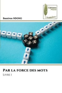 bokomslag Par la force des mots