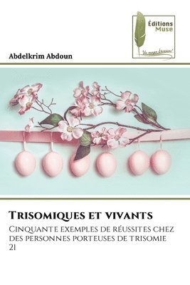 bokomslag Trisomiques et vivants