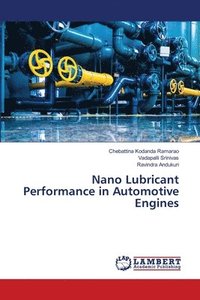 bokomslag Nano Lubricant Performance in Automotive Engines