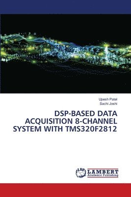 bokomslag Dsp-Based Data Acquisition 8-Channel System with Tms320f2812