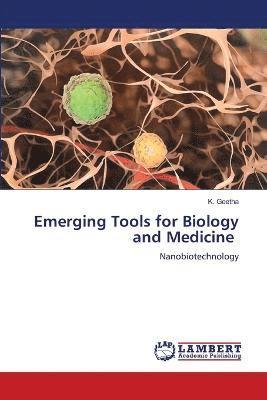 bokomslag Emerging Tools for Biology and Medicine