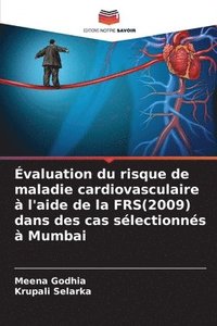 bokomslag valuation du risque de maladie cardiovasculaire  l'aide de la FRS(2009) dans des cas slectionns  Mumbai