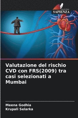 Valutazione del rischio CVD con FRS(2009) tra casi selezionati a Mumbai 1