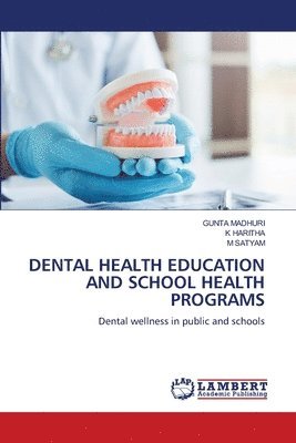 Dental Health Education and School Health Programs 1