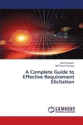 bokomslag A Complete Guide to Effective Requirement Elicitation