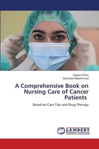 bokomslag A Comprehensive Book on Nursing Care of Cancer Patients