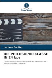 bokomslag DIE PHILOSOPHIEKLASSE IN 24 bps